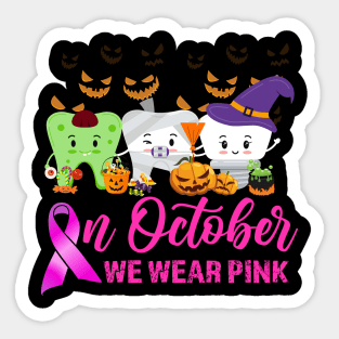 In October We Wear Pink Ribbon Tooth Breast Cancer awareness Sticker